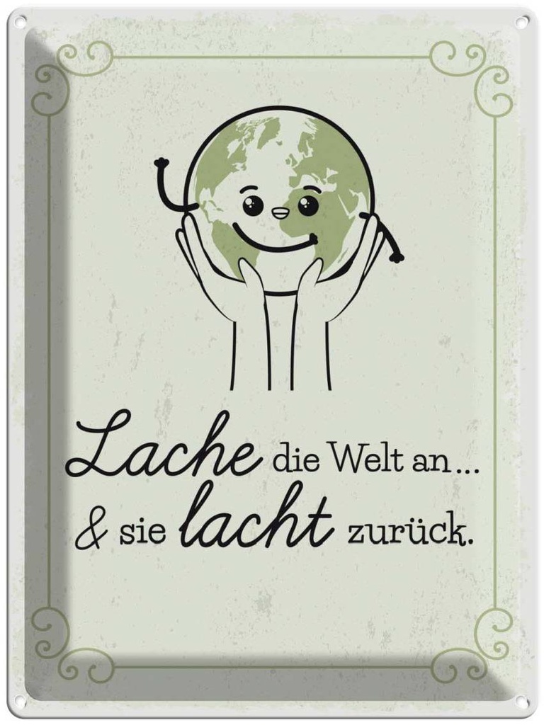 Blechschild 40x30 cm Lache die Welt an sie lacht zurück Spruch Zitat