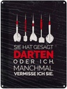 Blechschild 40x30 cm lustig sie gesagt Darten oder ich Witz Humor Spaß
