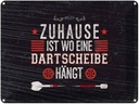 Blechschild 30x40 cm Zuhause ist wo eine Dartscheibe Spruch Zitat