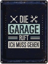 Blechschild 40x30 cm Die Garage ruft ich muss gehen Auto Werkstatt