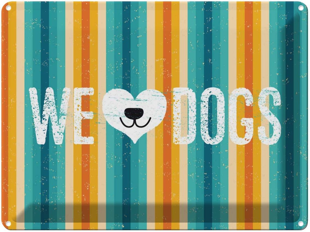 Blechschild 30x40 cm Hund Wel love Dogs Tier Haustier
