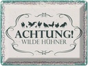 Blechschild 30x40 cm Achtung Wilde Hühner Tier Haustier
