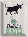 Blechschild 40x30 cm Bullshit Corner Stier Dekoration