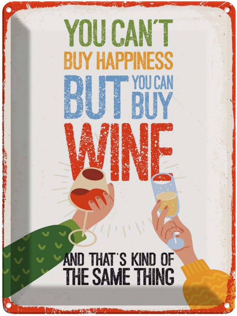 Blechschild 40x30 cm Wein Can´t buy happines but Wine Spruch Zitat