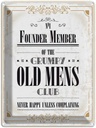 Blechschild 40x30 cm Männer old mens Club Never Happy Spruch Zitat