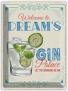 Blechschild 40x30 cm Welcome to dream´s Gin Palace Essen Trinken