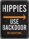 Blechschild 40x30 cm Hinweis Hippies Use Backdoor Dekoration
