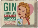 Blechschild 30x40 cm Gin Drinkers are sassy classy Essen Trinken