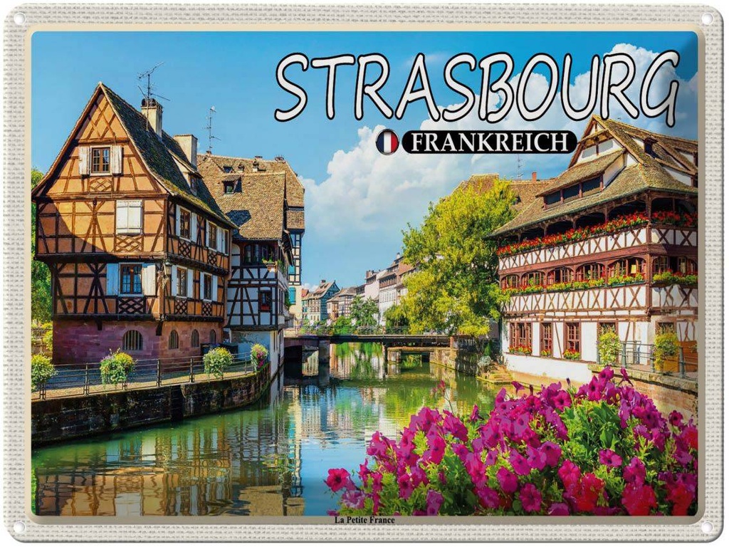 [LA-1788626] Blechschild 30x40 cm Strasbourg Frankreich La Petite France Abenteuer Reisen Urlaub