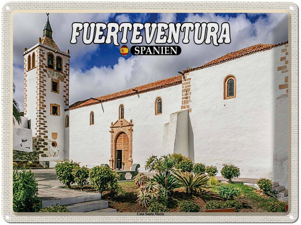 Blechschild 30x40 cm Fuerteventura Spanien Casa Santa Maria Bildmotiv Reisemotiv Abenteuer Reisen