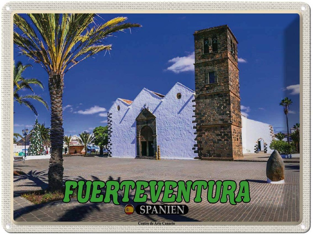 Blechschild 30x40 cm Fuerteventura Spanien Centro Arte Canario Bildmotiv Reisemotiv Abenteuer Reisen