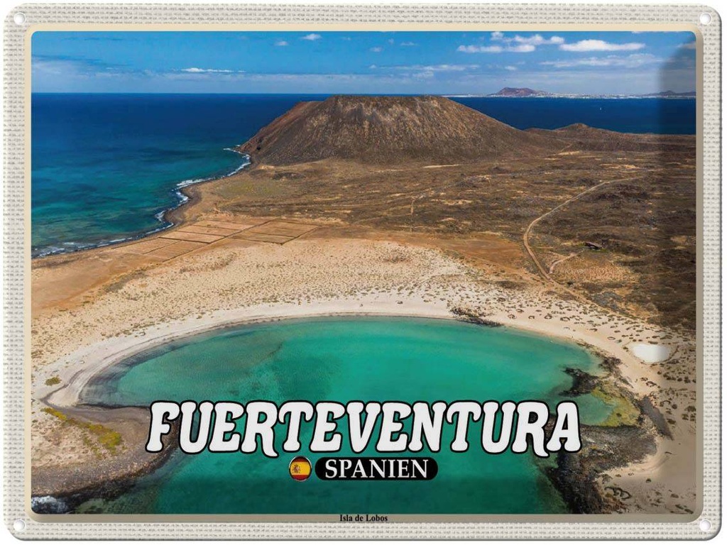 Blechschild 30x40 cm Fuerteventura Spanien Isla de Lobos Insel Bildmotiv Reisemotiv Abenteuer Reisen