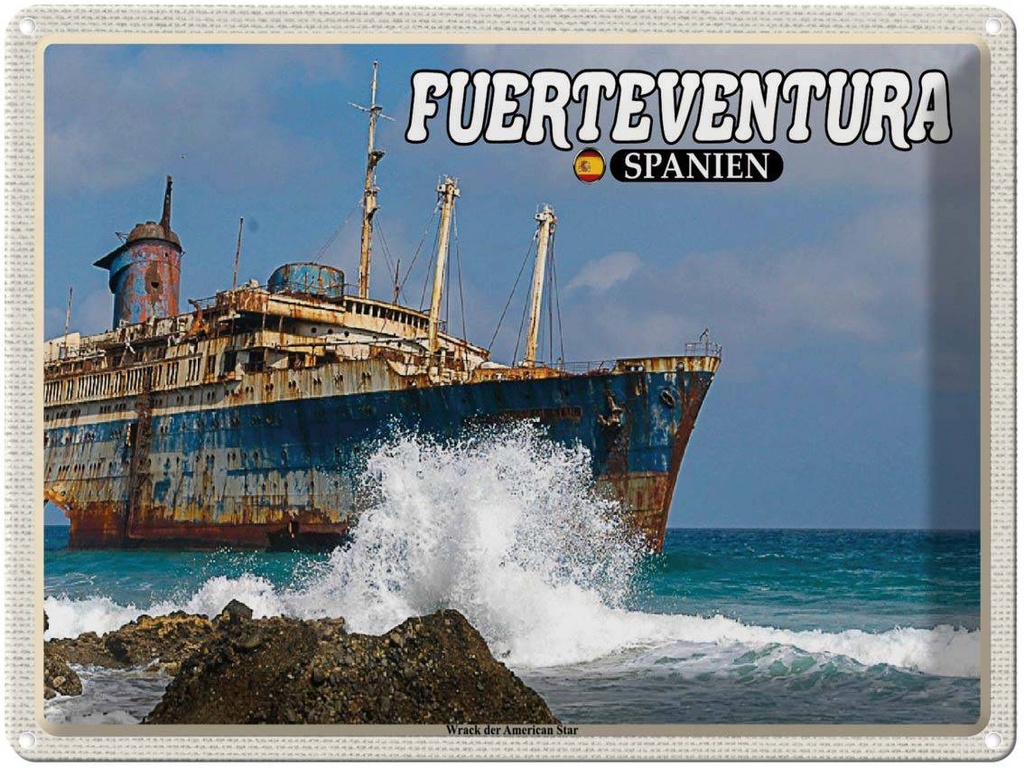 Blechschild 30x40 cm Fuerteventura Spanien Wrack American Star Bildmotiv Reisemotiv Abenteuer Reisen