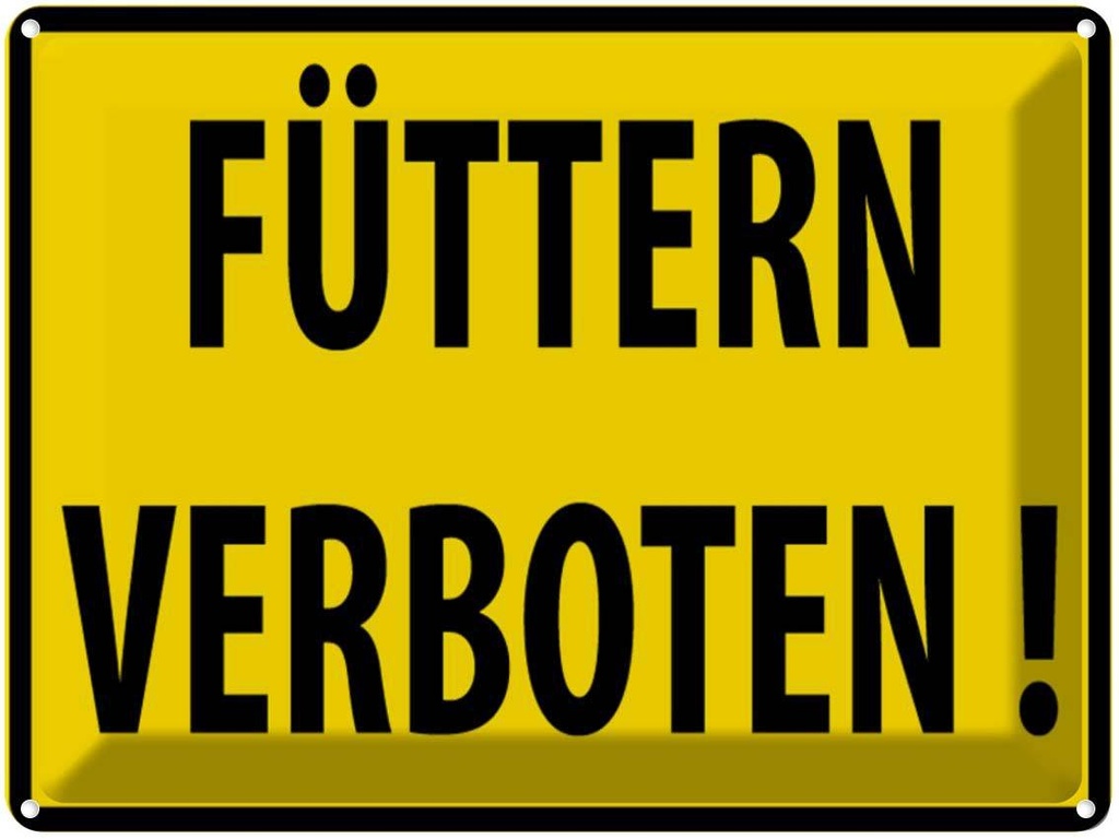 [LA-1788991] Blechschild 30x40 cm Füttern Verboten Warnschild Hinweisschild Sicherheit Vorsicht
