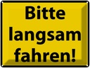 Blechschild 30x40 cm Bitte langsam fahren Warnschild Hinweisschild Sicherheit Vorsicht