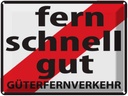 Blechschild 30x40 cm Fern Schnell Gut Güterfernverkehr Warnschild Hinweisschild Sicherheit Vorsicht