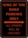 Blechschild 40x30 cm King of the Road parking only