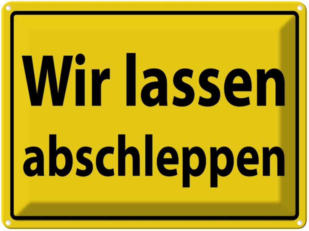 [LA-1789044] Blechschild 30x40 cm Wir lassen abschleppen Spruch Zitat