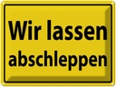 Blechschild 30x40 cm Wir lassen abschleppen Spruch Zitat