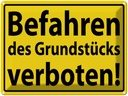 Blechschild 30x40 cm Befahren Grundstück verboten Warnschild Hinweisschild Sicherheit Vorsicht