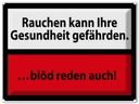 Blechschild 30x40 cm Rauchen kann Gesundheit gef Spruch Zitat