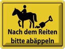 Blechschild 30x40 cm Nach Reiten bitte abäppel Warnschild Hinweisschild Sicherheit Vorsicht