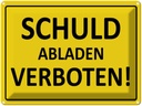 Blechschild 30x40 cm Schuld abladen verboten Warnschild Hinweisschild Sicherheit Vorsicht
