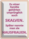 Blechschild 40x30 cm Zu einer Familie gehörten Spruch Zitat