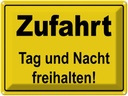 Blechschild 30x40 cm Zufahrt Tag und Nacht freihalten Warnschild Hinweisschild Sicherheit Vorsicht