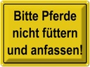 Blechschild 30x40 cm Bitte Pferde nicht füttern Warnschild Hinweisschild Sicherheit Vorsicht