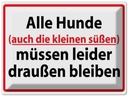 Blechschild 30x40 cm Alle Hunde draußen bleiben Spruch Zitat