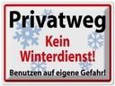 Blechschild 30x40 cm Privatweg kein Winterdienst Spruch Zitat