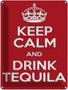 Blechschild 40x30 cm Alkohol Keep calm and Drink Tequila Spruch Zitat