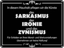 Blechschild 30x40 cm In diesem Haushalt Sarkasmus Spruch Zitat