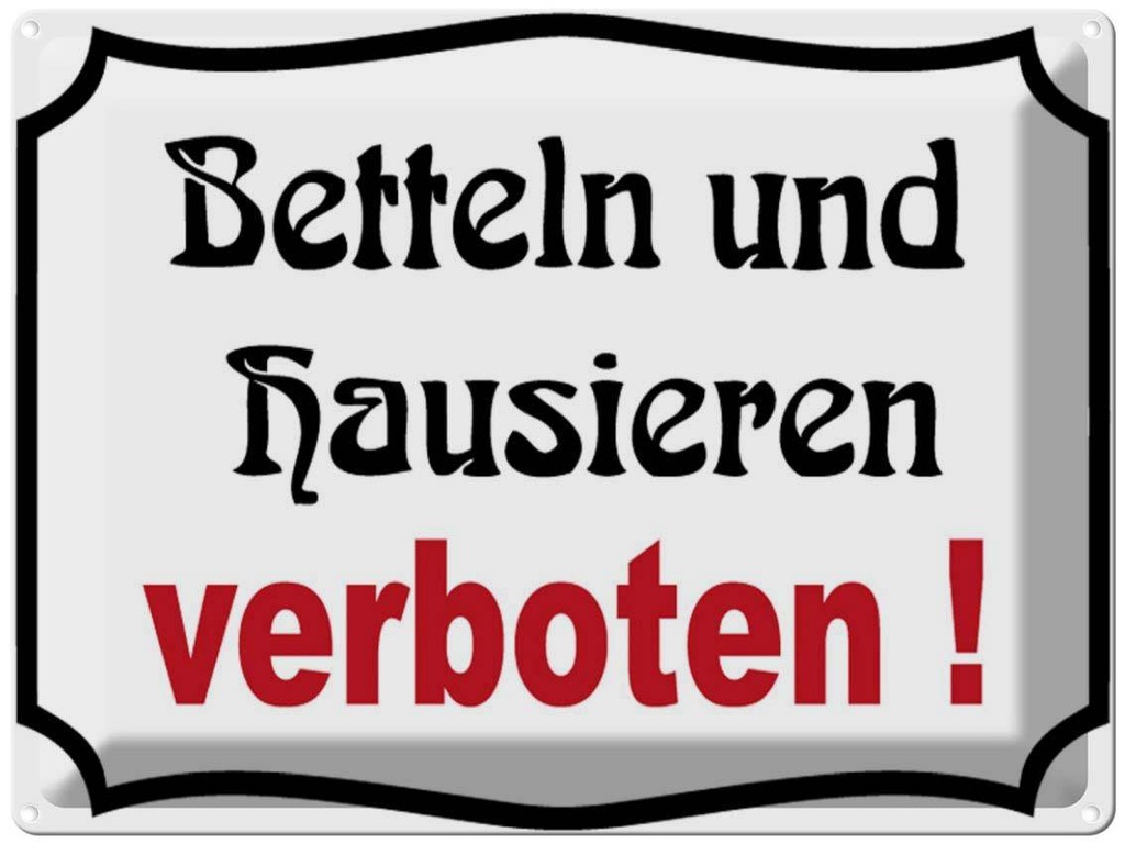 [LA-1789087] Blechschild 30x40 cm Bettel und Hausieren verboten Spruch Zitat