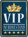 Blechschild 40x30 cm VIP im Ruhestand ( b/w) Spruch Zitat