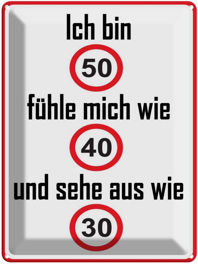 [LA-1789094] Blechschild 40x30 cm bin 50 sehe aus wie 30 Spruch Zitat