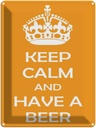 Blechschild 40x30 cm Keep Calm and have a beer