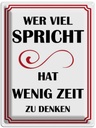 Blechschild 40x30 cm Wer viel spricht hat wenig Spruch Zitat