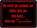 Blechschild 30x40 cm und dann triffst du Menschen Spruch Zitat
