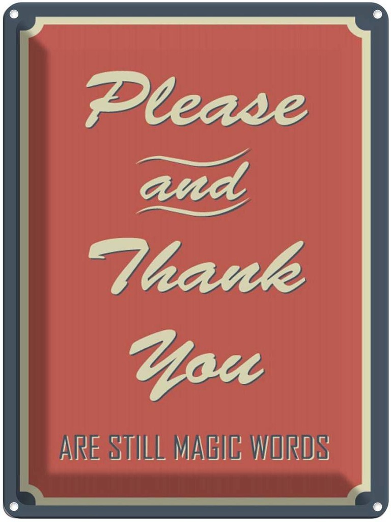 Blechschild 40x30 cm Please and Thank you