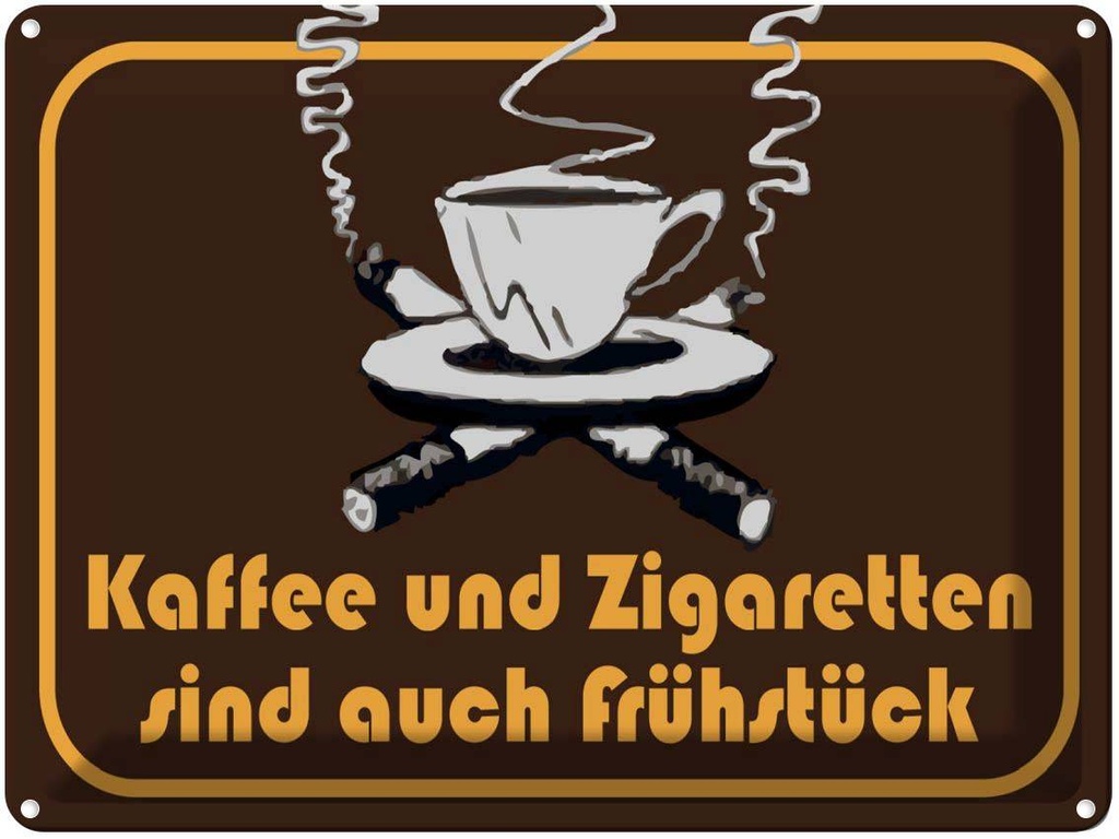 [LA-1789125] Blechschild 30x40 cm Kaffee u. Zigaretten Frühstück Spruch Zitat