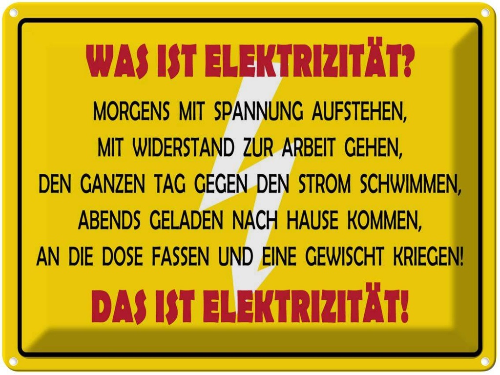 [LA-1789128] Blechschild 30x40 cm Was ist Elektrizität Spruch Zitat