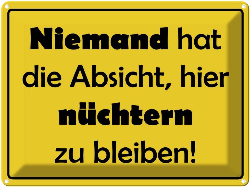 [LA-1789133] Blechschild 30x40 cm Keine Absicht nüchtern zu bleiben Spruch Zitat
