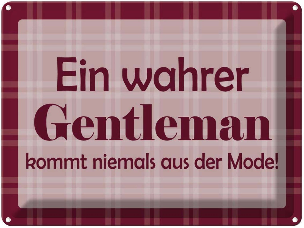 [LA-1789135] Blechschild 30x40 cm Ein wahrer Gentleman Spruch Zitat