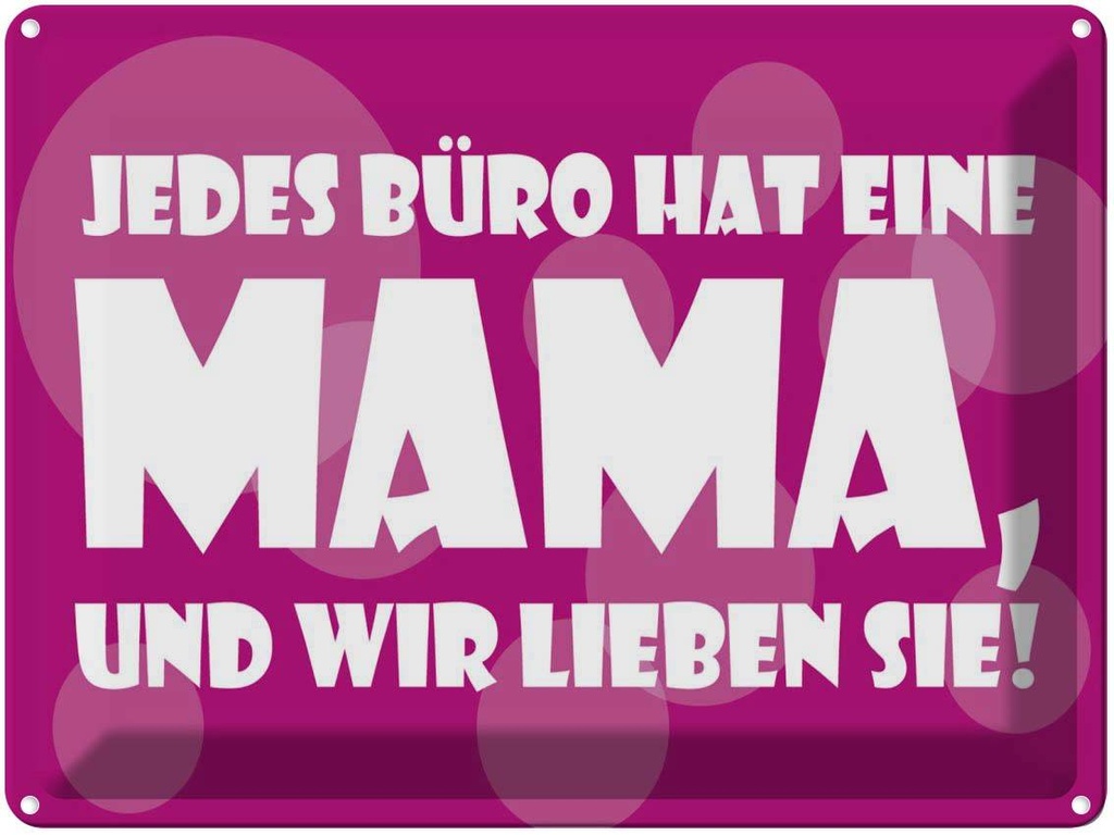 [LA-1789139] Blechschild 30x40 cm Jedes Büro hat eine Mama Spruch Zitat
