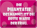 Blechschild 30x40 cm Beste Waffe der Frau Spruch Zitat