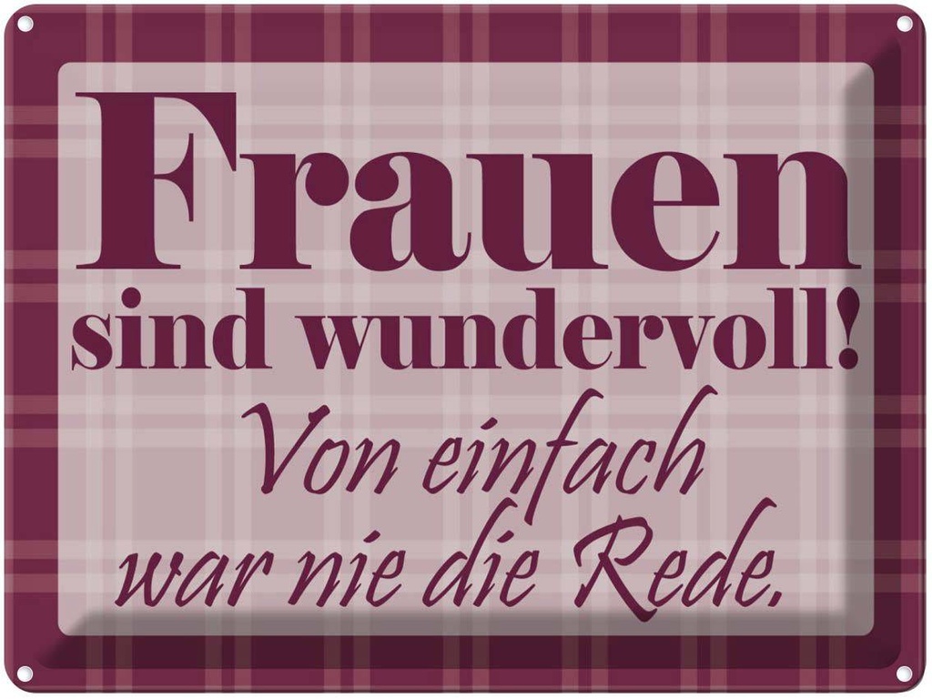 [LA-1789147] Blechschild 30x40 cm Frauen sind wundervoll Spruch Zitat