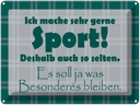 Blechschild 30x40 cm Ich mache gerne Sport Spruch Zitat