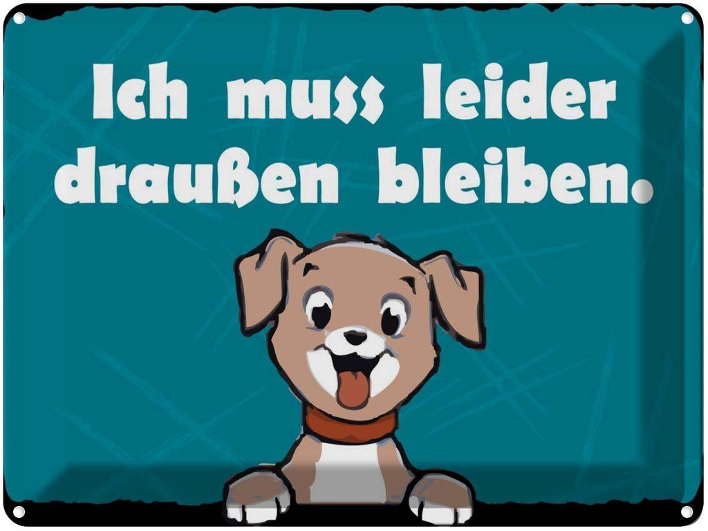 [LA-1789150] Blechschild 30x40 cm Hund Ich muss leider draussen bleiben
